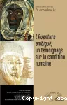 "L'aventure ambiguë", un témoignage sur la condition humaine : actes du colloque pour le cinquantenaire de la parution de "L'aventure ambiguë" de Cheikh Hamidou Kane du 22 au 24 février 2011, à l'Université Cheikh Anta Diop de Daka vignette