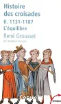 L'histoire des croisades et du royaume franc de Jérusalem - tome 2 - 1131-1187 l'équilibre vignette