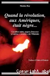 Quand la révolution, aux Amériques, était nègre vignette