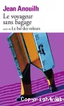 Voyageur sans bagage suivi de le bal des voleurs (Le) vignette