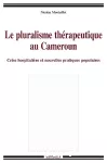 Pluralisme thérapeutique au Cameroun (Le) vignette