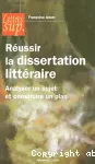 Réussir la dissertation littéraire: analyse un sujet et construire un plan vignette
